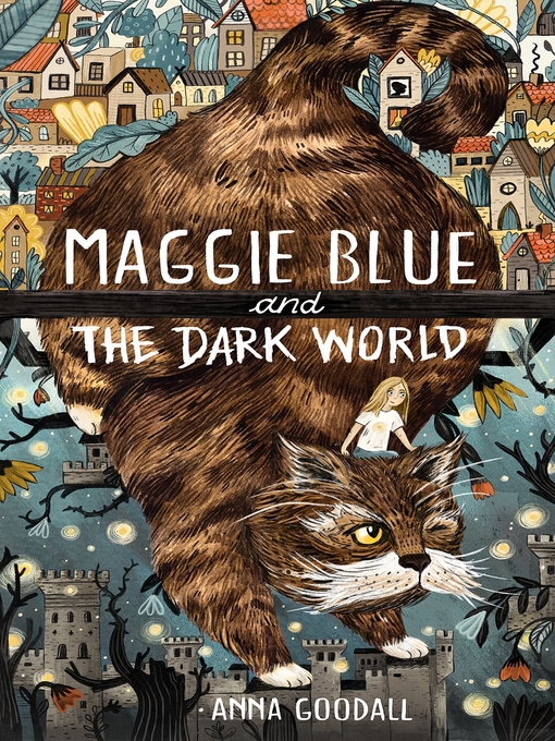Title details for Maggie Blue and the Dark World by Anna Goodall - Available